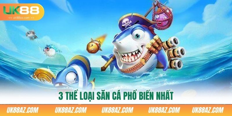 3-the-loai-san-ca-pho-bien-nhat