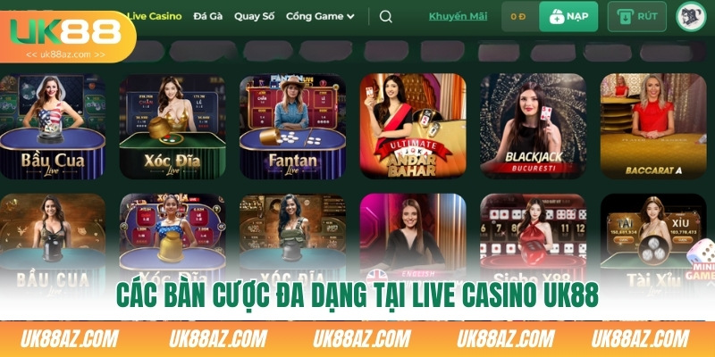 cac-ban-cuoc-da-dang-tai-live-casino-uk88