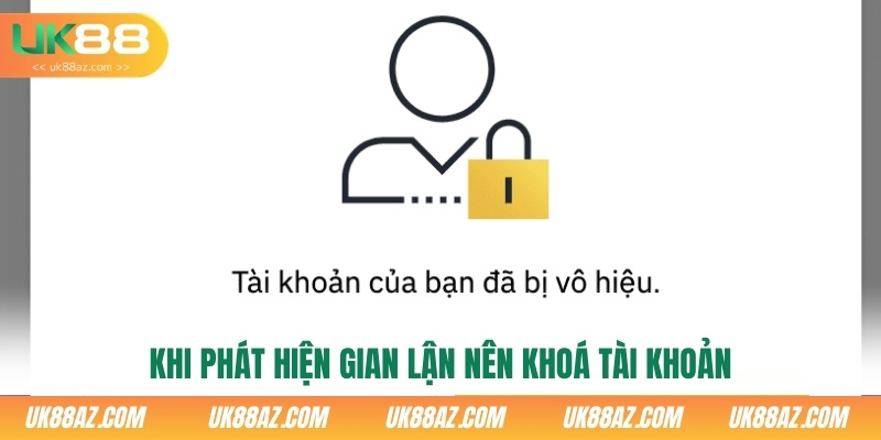 khi-phat-hien-gian-lan-nen-khoa-tai-khoan