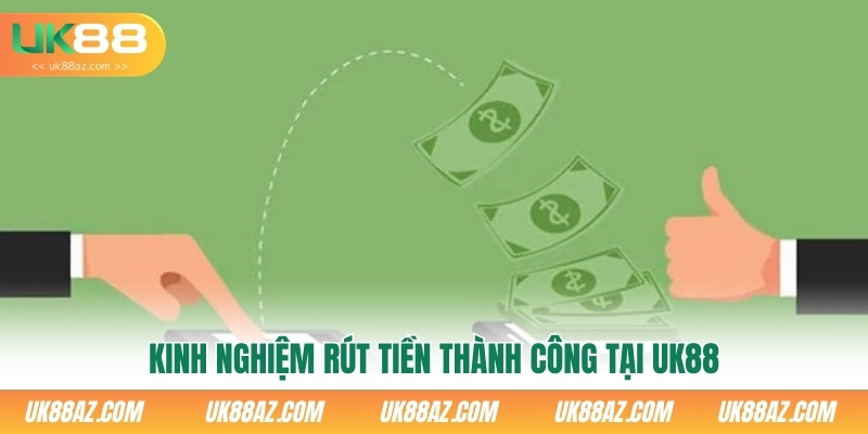 kinh-nghiem-rut-tien-thanh-cong-tai-uk88