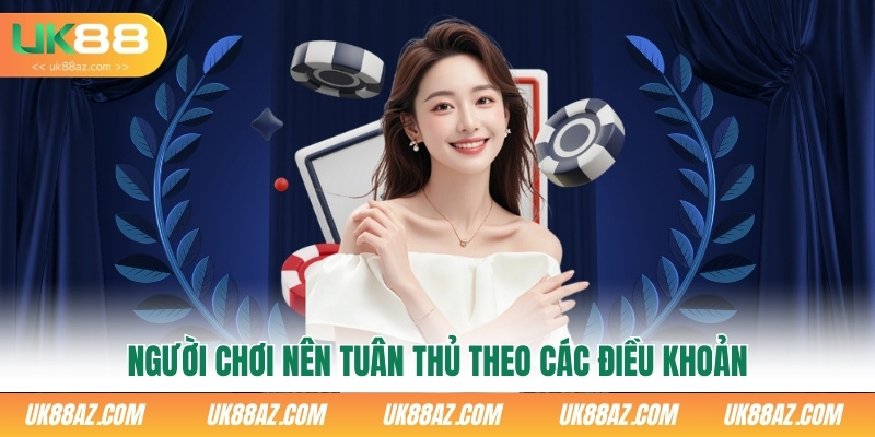 nguoi-choi-nen-tuan-thu-theo-cac-dieu-khoan