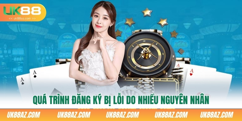 qua-trinh-dang-ky-bi-loi-do-nhieu-nguyen-nhan