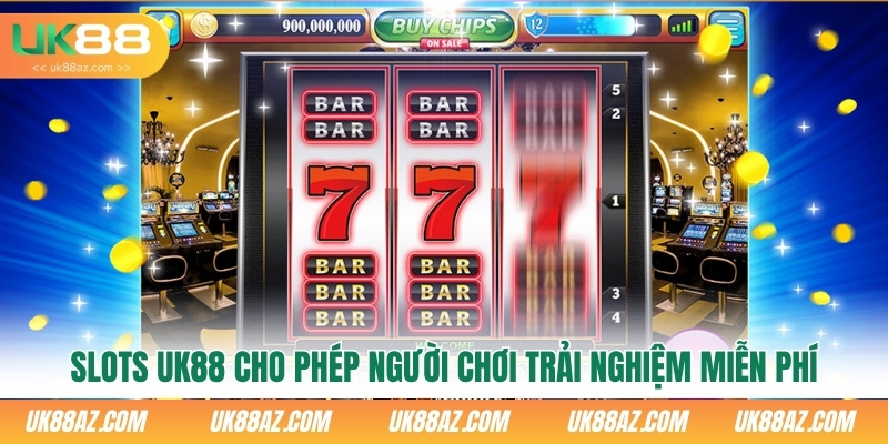 slots-uk88-cho-phep-nguoi-choi-trai-nghiem-mien-phi