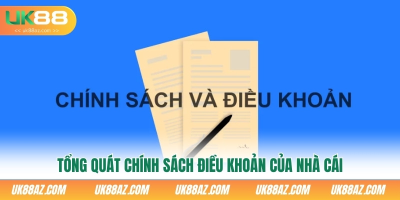 tong-quat-chinh-sach-dieu-khoan-cua-nha-cai