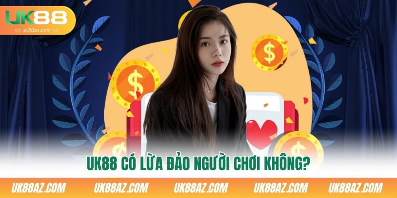 uk88-co-lua-dao-nguoi-choi-khong