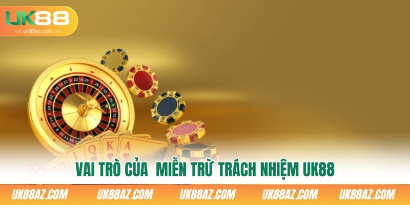 vai-tro-cua-mien-tru-trach-nhiem-uk88